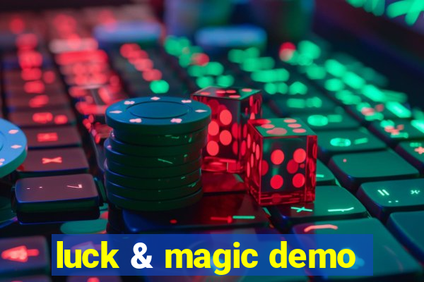 luck & magic demo